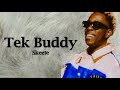 Skeete - Tek Buddy (Lyrics)