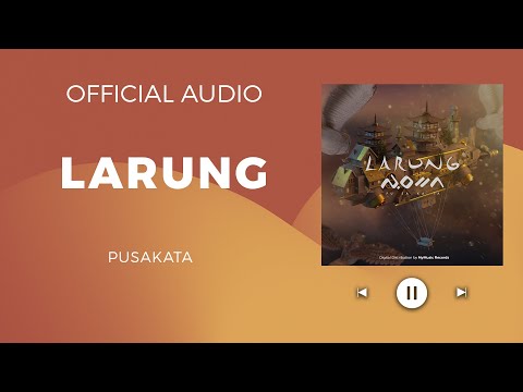 Pusakata - Larung (Official Audio)