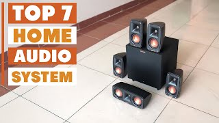 7 Best Home Audio System for Superior Sound Quality