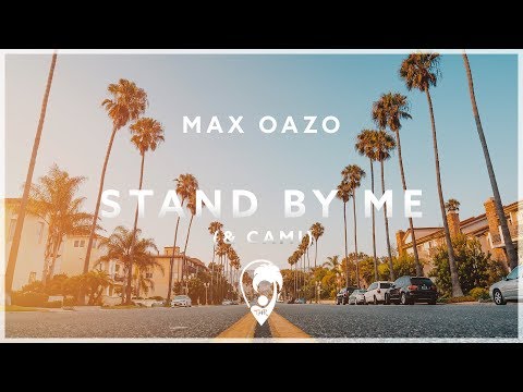 Max Oazo & Camishe - Stand By Me