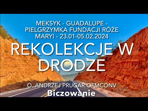 WSZYSTKIE KOLORY RÓŻAŃCA - REKOLEKCJE W DRODZE - Meksyk - Guadalupe - Biczowanie - 23.01-05.02.2024r