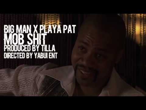Big Man x Playa Pat - Mob Shit