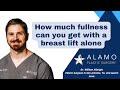 How Much Fullness Can You Get With A Breast Lift Alone ️