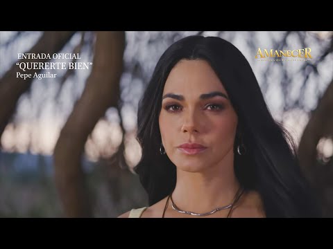 Amanecer - Entrada Oficial #2 + Salida | Quererte Bien - Pepe Aguilar