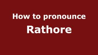 How to pronounce Rathore