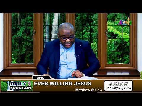 DAILY FOUNTAIN DEVOTIONAL OF JANUARY 22, 2023 - THE REV'D DR. ONYEJEKWE KENNETH C.