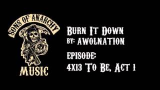 Burn It Down - AWOLNATION | Sons of Anarchy | Season 4