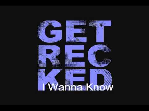 Get Recked - I Wanna Know ft Jasmine Singh