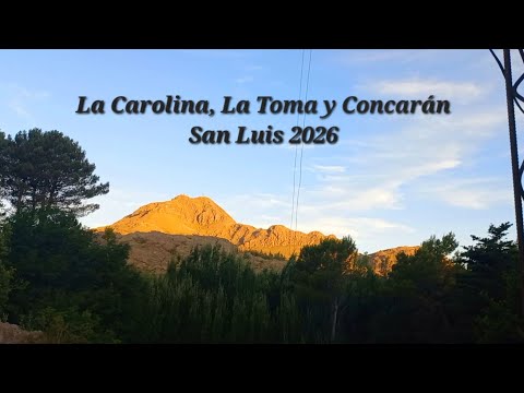 La Carolina, La Toma y Concarán - San Luis 2026 🌄⛏️💎🏞