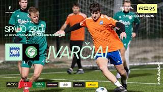 2026 m. ROIX MFL čempionatas | B divizionas | FK JOGA BONITO - FK EKSPERIMENTAS | ĮVARČIAI |22 turas