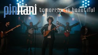 Pinhâni - Tomorrow is Beautiful