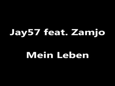Jay57 feat. Zamjo - Mein Leben