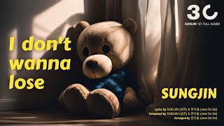 Download lagu SUNGJIN - I don't wanna lose [Indo Lirik] [Han/Rom/Eng Sub Lyric] mp3