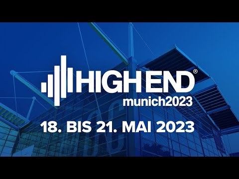 HIGH END 2023 - DIE INTERNATIONALE AUDIO-MESSE