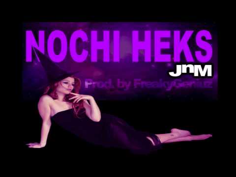 JnM-Nochi Heks (Prod. by Freaky Geniuz)