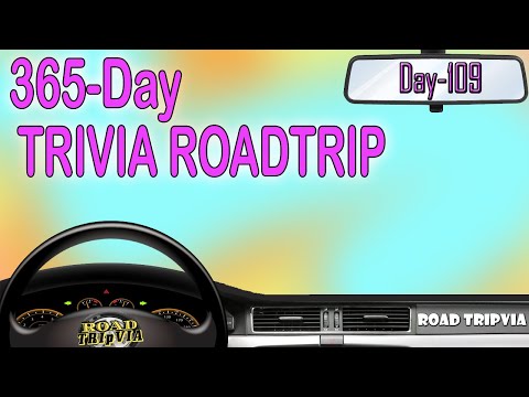 DAY 109 - 21 Question Random Knowledge Quiz - 365-Day Trivia Road Trip (ROAD TRIpVIA- Episode 1128)