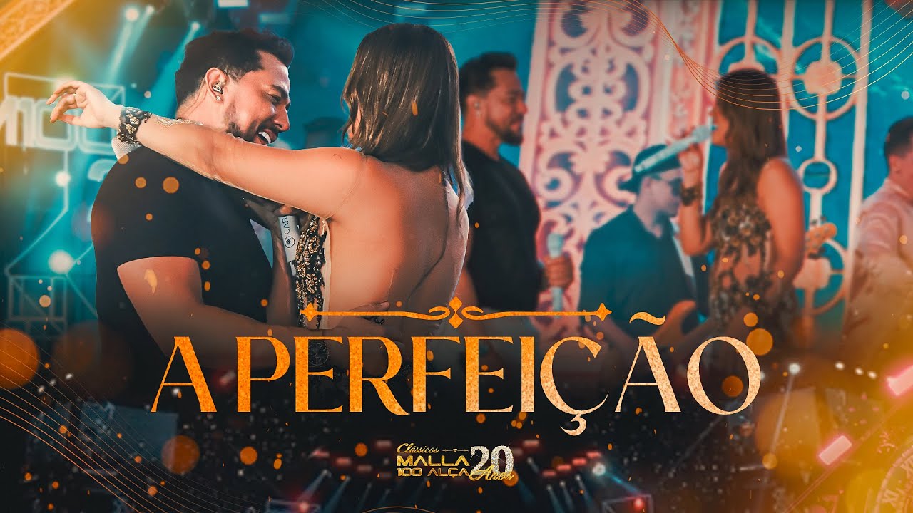 Malla 20 Anos - Clássicos - A Perfeição (Ao Vivo em João Pessoa/PB)
