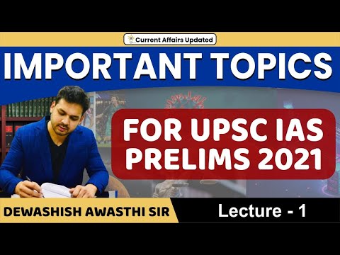UPSC IAS Prelims 2021 | Important Topics |  Lecture 1 | Civil Services | UPSC| By Dewashish Awasthi
