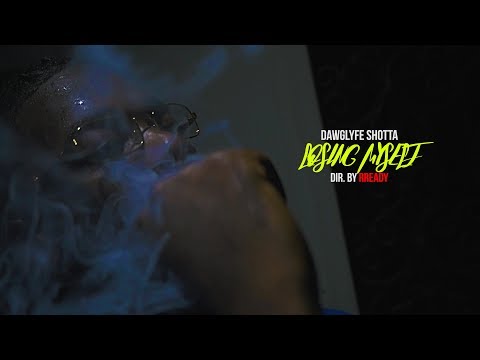 DAWGLYFE SHOTTA - LOSING MYSELF