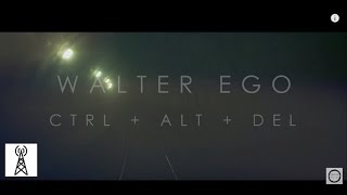 Walter Ego - CTRL + ALT + DEL [2020Vision]