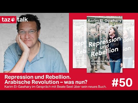 Karim El-Gawhary: Repression und Rebellion - taz Talk