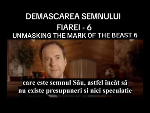 UNMASKING THE MARK OF THE BEAST 6 ---- DEMASCAREA SEMNULUI FIAREI 6