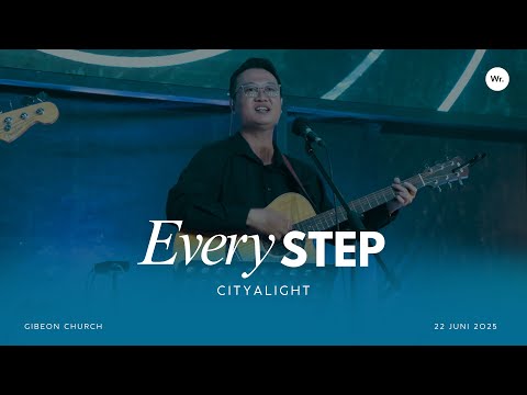 Every Step By Gibeon Worship - 22 Juni 2025