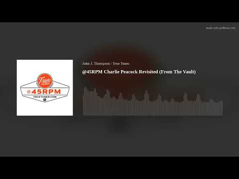 @45RPM Charlie Peacock Revisited (From The Vault)