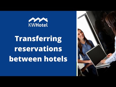 KWHotel overview - Transferring reservations between hotels