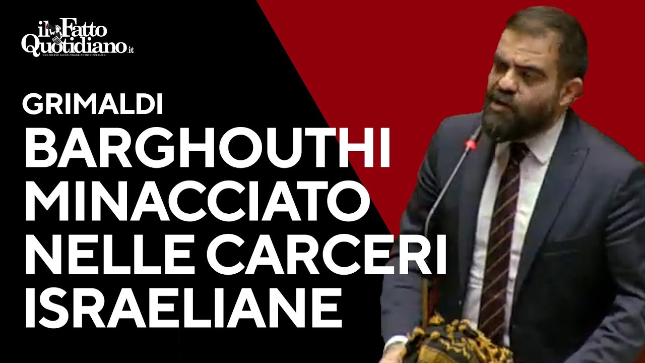 Grimaldi: "Marwan Barghouthi minacciato nelle carceri israeliane. Il governo cosa fa?"