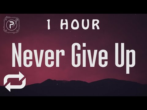 [1 HOUR 🕐 ] Sia - Never Give Up (Lyrics)