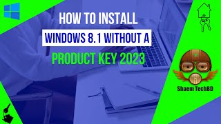 How To Install Windows 8.1 without a Product Key 2024