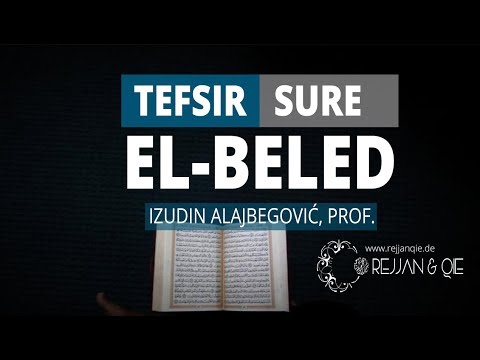 Komentar sure : El-Beled (90) - Izudin Alajbegović, prof.