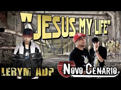 Jesus My Life - Lerym ADP feat. Novo Cenário