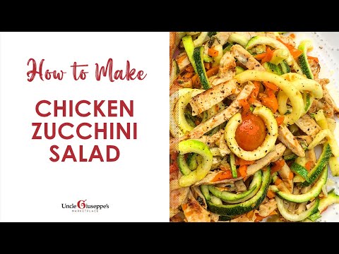 How to Make the BEST Chicken Zucchini Salad |  | Uncle Giuseppe's Recipes ( Episode 13 )