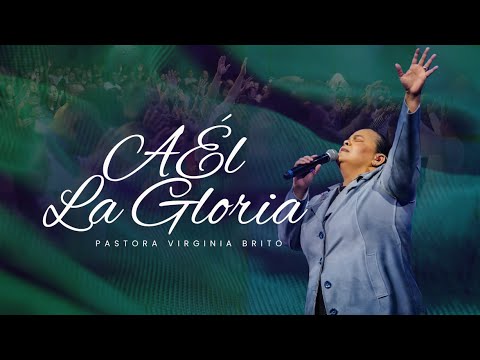 A Él la Gloria - COVER Pastora Virginia Brito