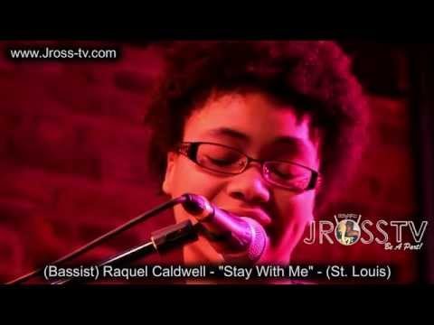 James Ross @ (Bassist) Raquel Caldwell - "Stay With Me" - www.Jross-tv.com (St. Louis)