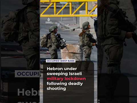 Occupied West Bank shooting: Hebron faces Israeli military lockdown and siege