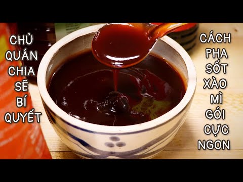 CÔNG KHAI CÁCH PHA SỐT XÀO MÌ GÓI CỰC NGON CỦA QUÁN ĂN.