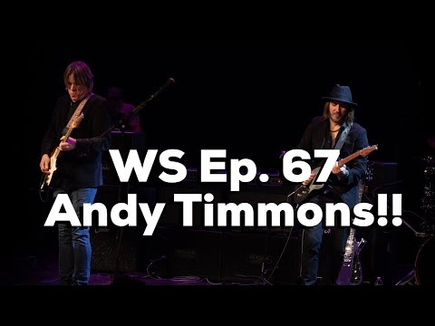Woodshed Ep. 67  with Special Guest Andy Timmons!
