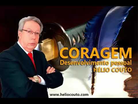 Desenvolvimento Pessoal CORAGEM por Hélio Couto
