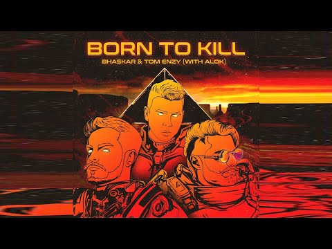 ALOK, Bhaskar & Tom Enzy - Born to Kill