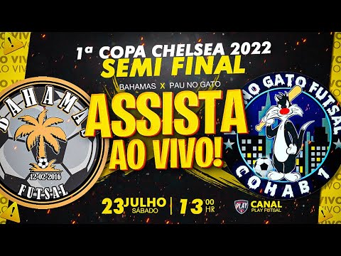 Bahamas v Pau no Gato | Semi final da 1° Copa Chelsea 2022 | AO VIVO
