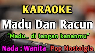 Download lagu MADU DAN RACUN - KARAOKE || NADA WANITA CEWEK || Lagu Nostalgia || Arie Wibowo || Live Keyboard mp3