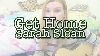 Get Home-Sarah Slean (Micayla Bussieres Cover)