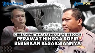 LIVE: Deretan Fakta Mayat Hidup Lagi di Bogor: Perawat hingga Sopir Ambulans Berikan Kesaksiannya