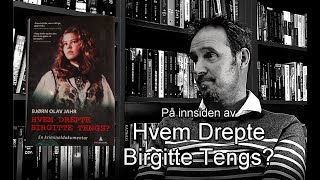 Drapet på Birgitte Tengs (1) - Bjørn Olav Jahr forteller om boka og kriminalsaken