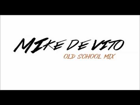 Mike De Vito - Old School Mix (Full HD) 2018