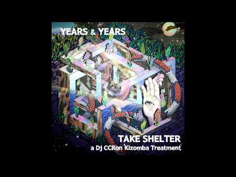 YEARS & YEARS - Take Shelter (A Dj CCRon Kizomba Treatment)