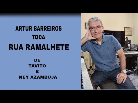 "RUA RAMALHETE" (DE TAVITO E NEY AZAMBUJA) - PIANO SOLO: ARTUR BARREIROS.